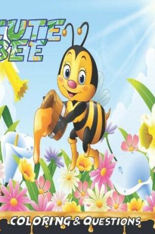 Cover of Cute Bee coloring ang questions