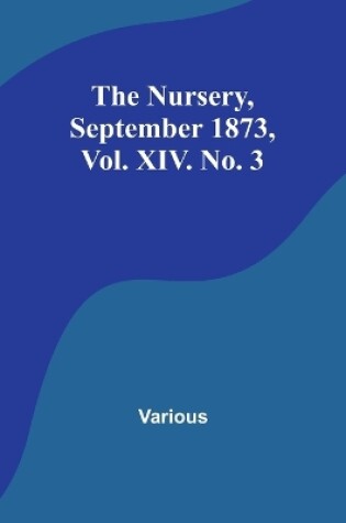 Cover of The Nursery, September 1873, Vol. XIV. No. 3
