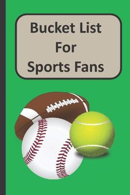 Book cover for Bucket List For Sports Fans