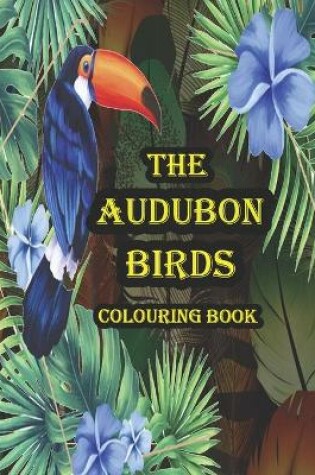 Cover of The Audubon Birds Colouring Book