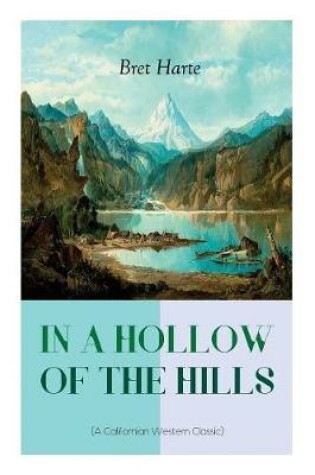 Cover of IN A HOLLOW OF THE HILLS (A Californian Western Classic)