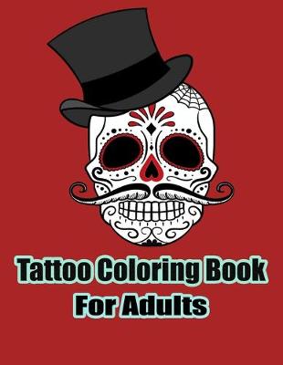 Cover of Tattoo Coloring Book For Adults