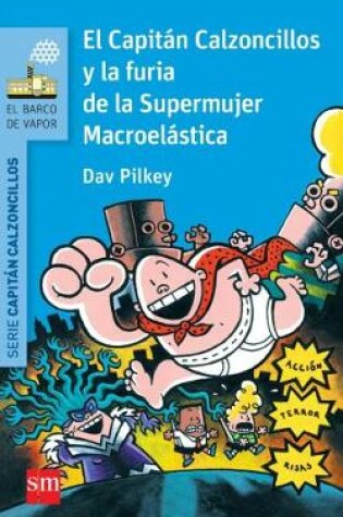 Cover of El capitan calzoncillos y la furia de supermujer macroelastica