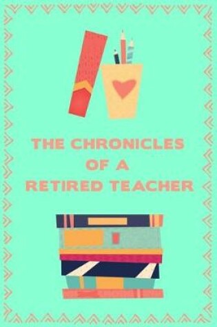Cover of The Chronicles of a Retired Teacher