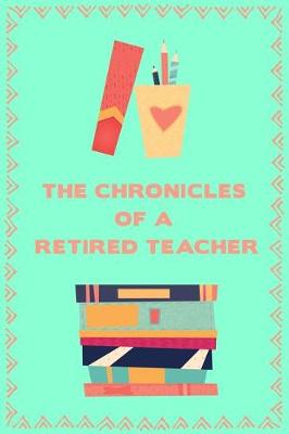 Book cover for The Chronicles of a Retired Teacher