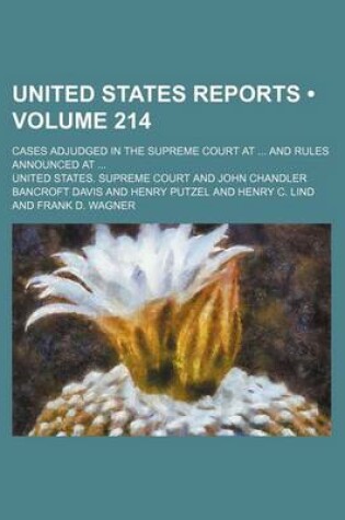 Cover of United States Reports (Volume 214); Cases Adjudged in the Supreme Court at and Rules Announced at