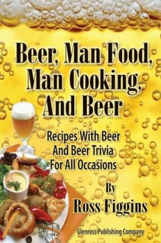 Cover of Beer, Man Food, Man Cooking, and Beer