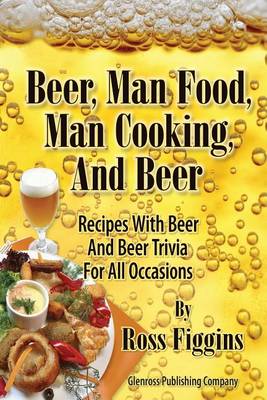 Book cover for Beer, Man Food, Man Cooking, and Beer