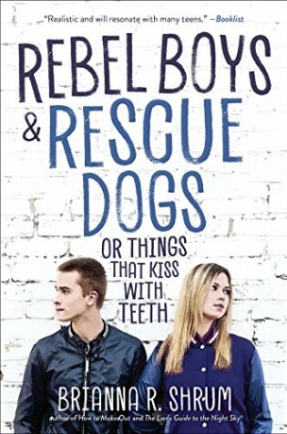 Cover of Rebel Boys and Rescue Dogs, or Things That Kiss with Teeth
