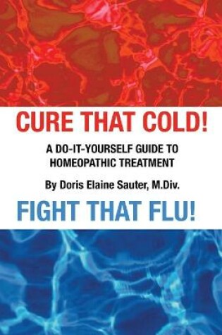 Cover of Cure That Cold! Fight That Flu!