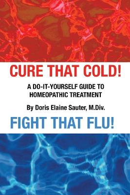 Book cover for Cure That Cold! Fight That Flu!