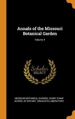 Book cover for Annals of the Missouri Botanical Garden; Volume 4