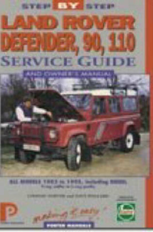 Cover of Land Rover Defender, 90 and 110 Step-by-step Service Guide