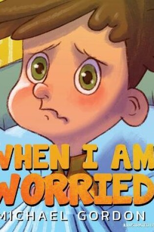 Cover of When I'm Worried (Anxiety Books for Kids, Ages 3 5, Childrens Books, Kindergarten)
