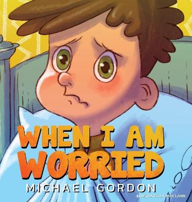 Book cover for When I'm Worried (Anxiety Books for Kids, Ages 3 5, Childrens Books, Kindergarten)