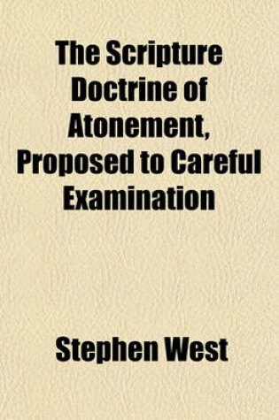 Cover of Scripture Doctrine of Atonement; Proposed to Careful Examination