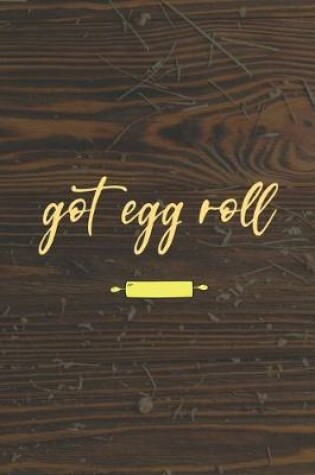 Cover of . Got Egg Roll