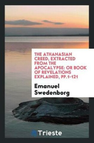 Cover of The Athanasian Creed, Extracted from the Apocalypse