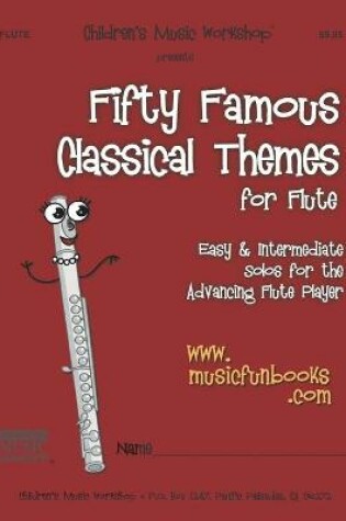 Cover of Fifty Famous Classical Themes for Flute