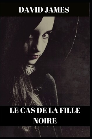 Cover of Le Cas de la Fille Noire