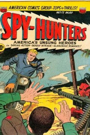Cover of Spy-Hunters Number 17 War Comic Book
