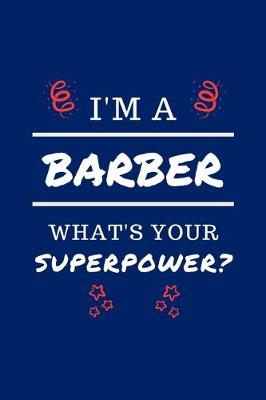 Book cover for I'm A Barber What's Your Superpower?