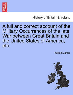 Book cover for A Full and Correct Account of the Military Occurrences of the Late War Between Great Britain and the United States of America, Etc. Vol. II