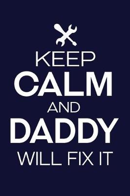 Book cover for Keep Calm and Daddy Will Fix It