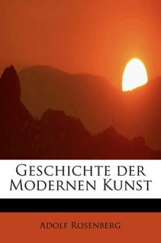 Cover of Geschichte Der Modernen Kunst