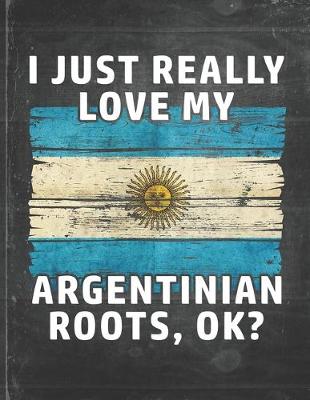 Book cover for I Just Really Like Love My Argentinian Roots