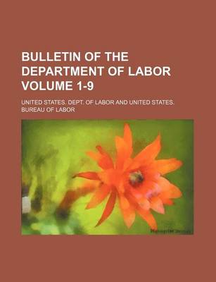 Book cover for Bulletin of the Department of Labor Volume 1-9