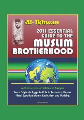 Book cover for 2011 Essential Guide to the Muslim Brotherhood (Al-Ikhwan)