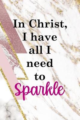 Book cover for In Christ I Have All I Need To Sparkle