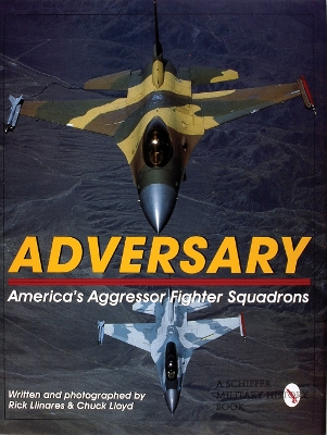 Book cover for Adversary: America's Aggressor Fighter Squadrons: Americas Aggressor Fighter Squadrons