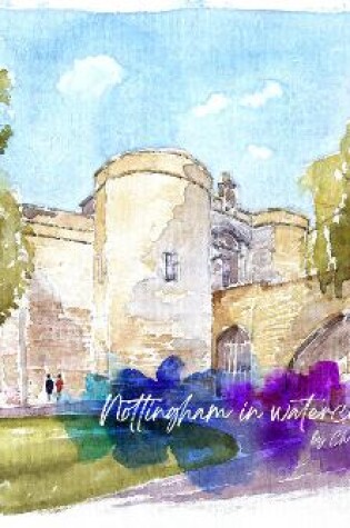 Cover of Nottingham in Watercolour by Chris Bagshaw