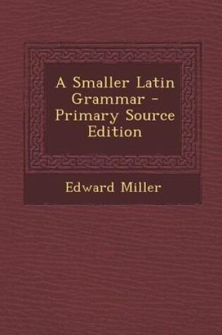 Cover of A Smaller Latin Grammar