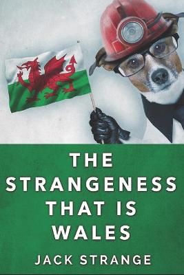 Cover of The Strangeness That Is Wales