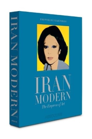 Cover of Iran Modern: The Empress of Art