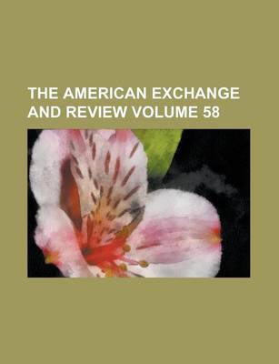 Book cover for The American Exchange and Review Volume 58