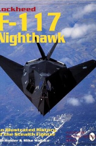 Cover of Lockheed F-117 Nighthawk: An Illustrated History of the Stealth Fighter