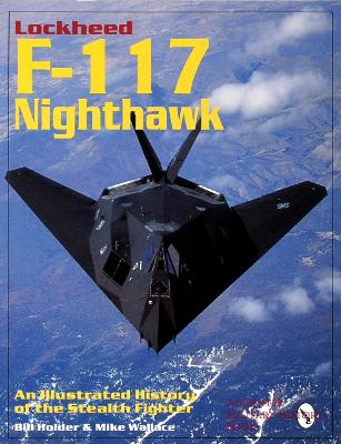 Book cover for Lockheed F-117 Nighthawk: An Illustrated History of the Stealth Fighter