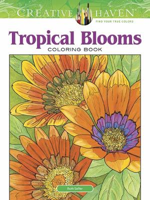 Book cover for Creative Haven Tropical Blooms Coloring Book