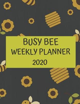 Book cover for Bee Weekly Planner 2020
