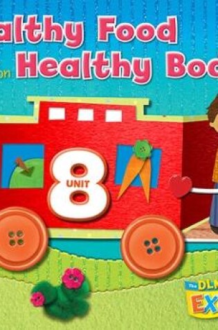 Cover of DLM Early Childhood Express, Teacher's Edition Unit 8 Healthy Food/Healthy Body