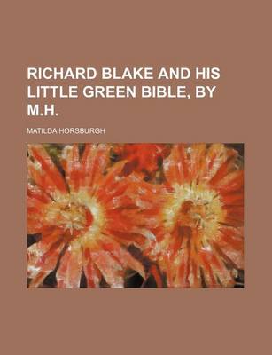 Book cover for Richard Blake and His Little Green Bible, by M.H.