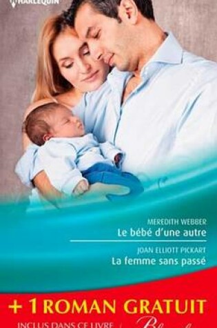 Cover of Le Bebe D'Une Autre - La Femme Sans Passe - Une Equipe Formidable