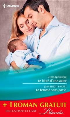 Book cover for Le Bebe D'Une Autre - La Femme Sans Passe - Une Equipe Formidable