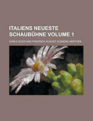 Book cover for Italiens Neueste Schaubuhne Volume 1