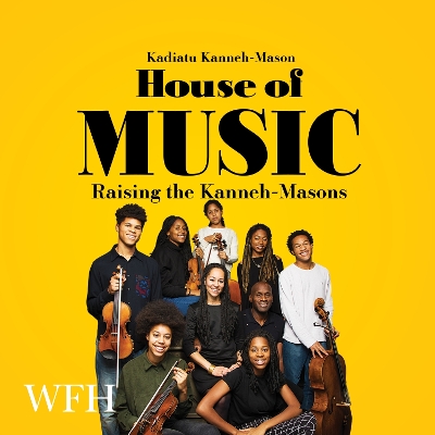 Book cover for House of Music: Raising the Kanneh-Masons