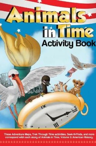 Cover of Animals in Time, Volume 3 Activity Book